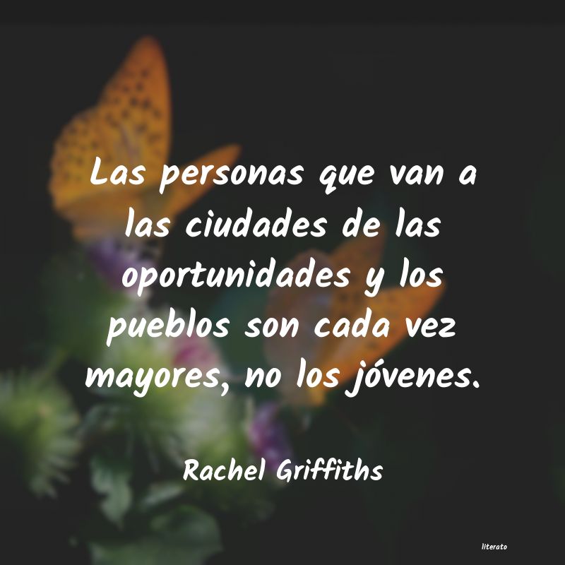 Frases de Rachel Griffiths