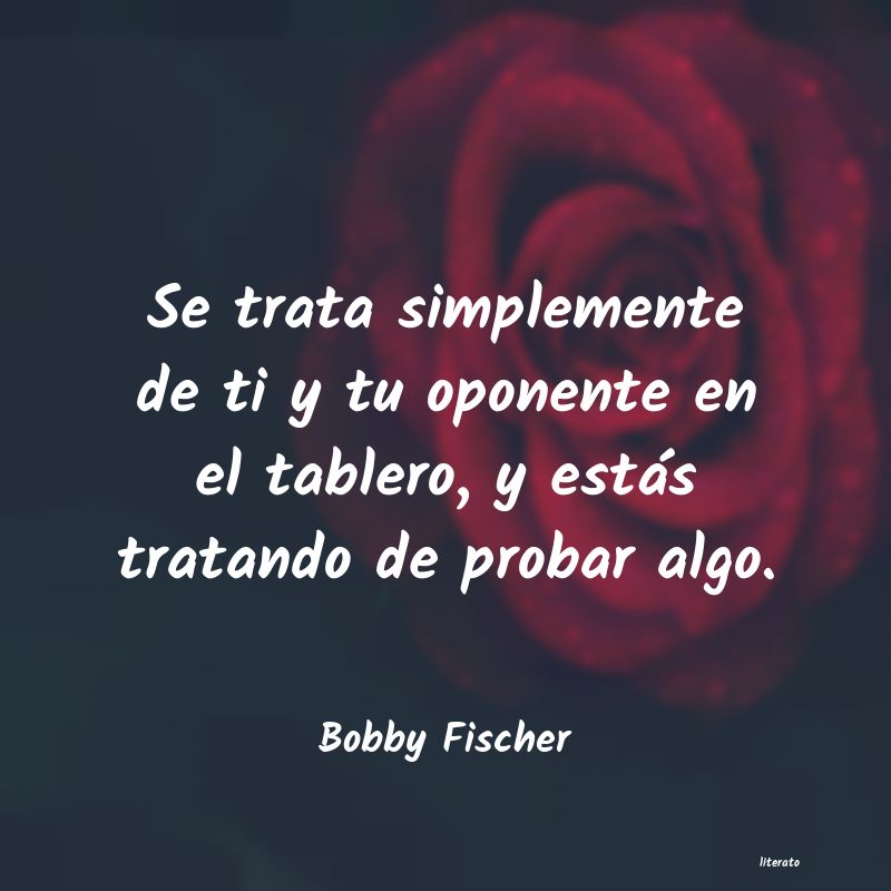 Frases de Bobby Fischer