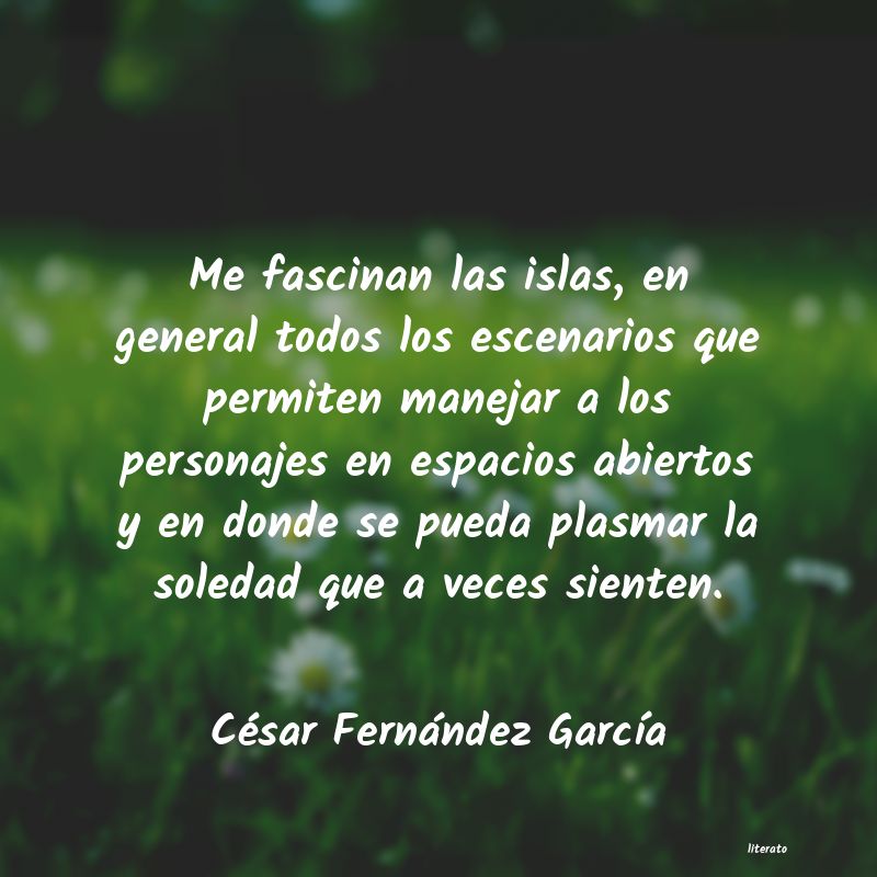 frases de César Fernández GarcÃa