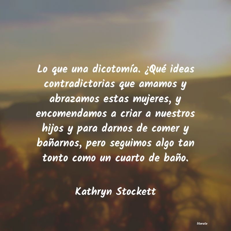 Frases de Kathryn Stockett