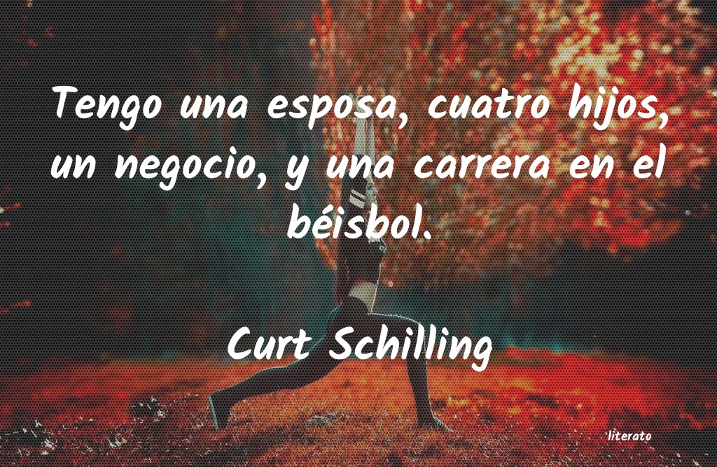 frases de Curt Schilling