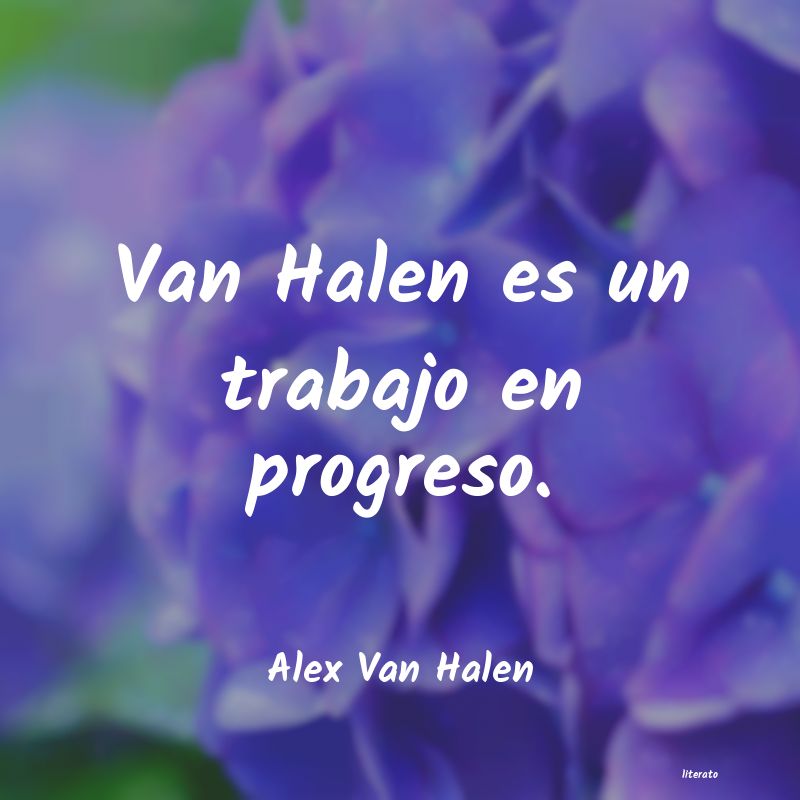 frases de Alex Van Halen