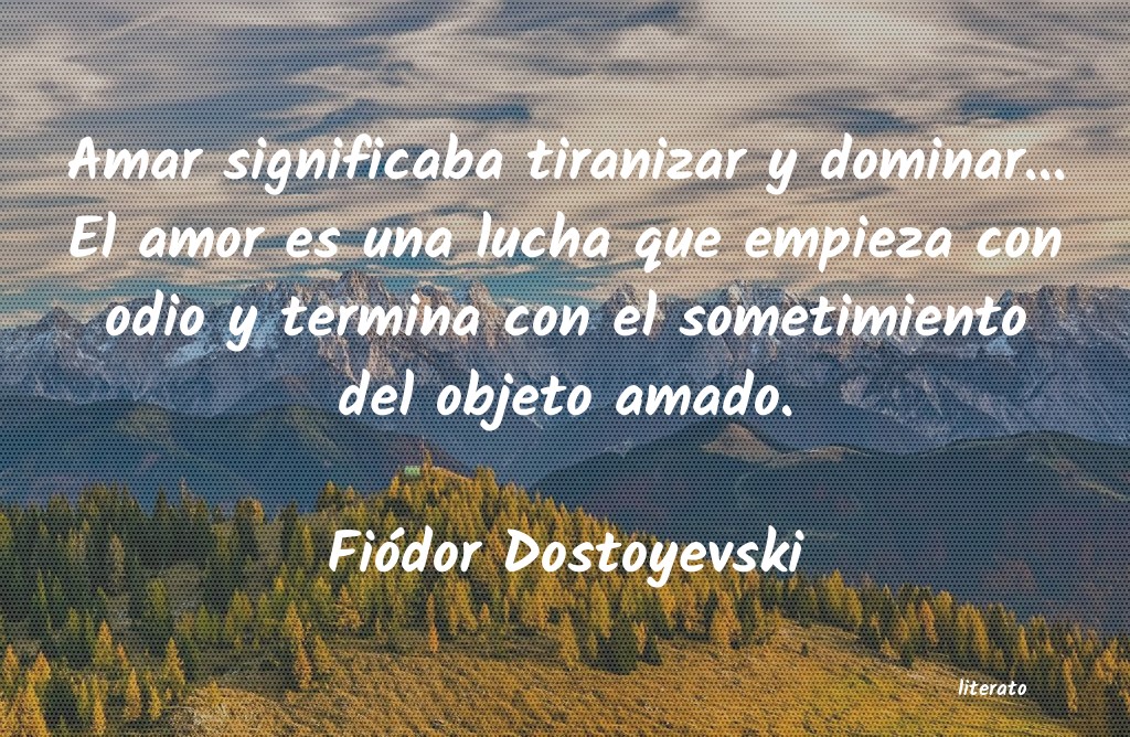 Frases de Fiódor Dostoyevski