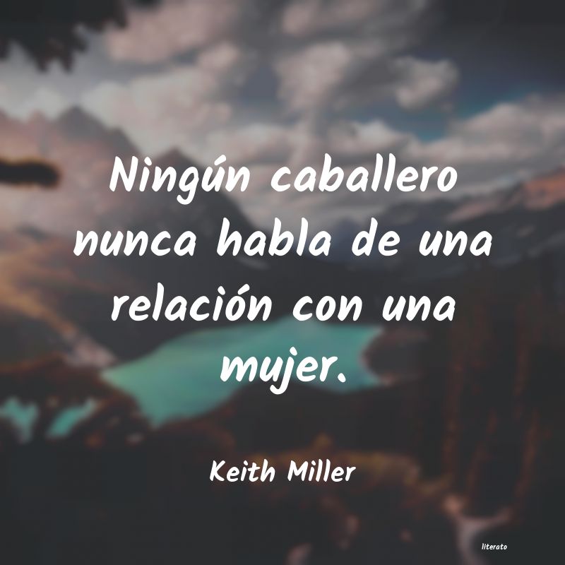 Frases de Keith Miller