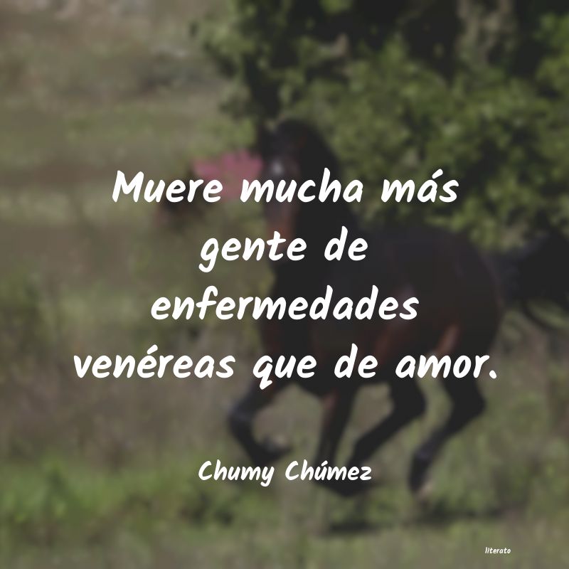frases de Chumy Chúmez