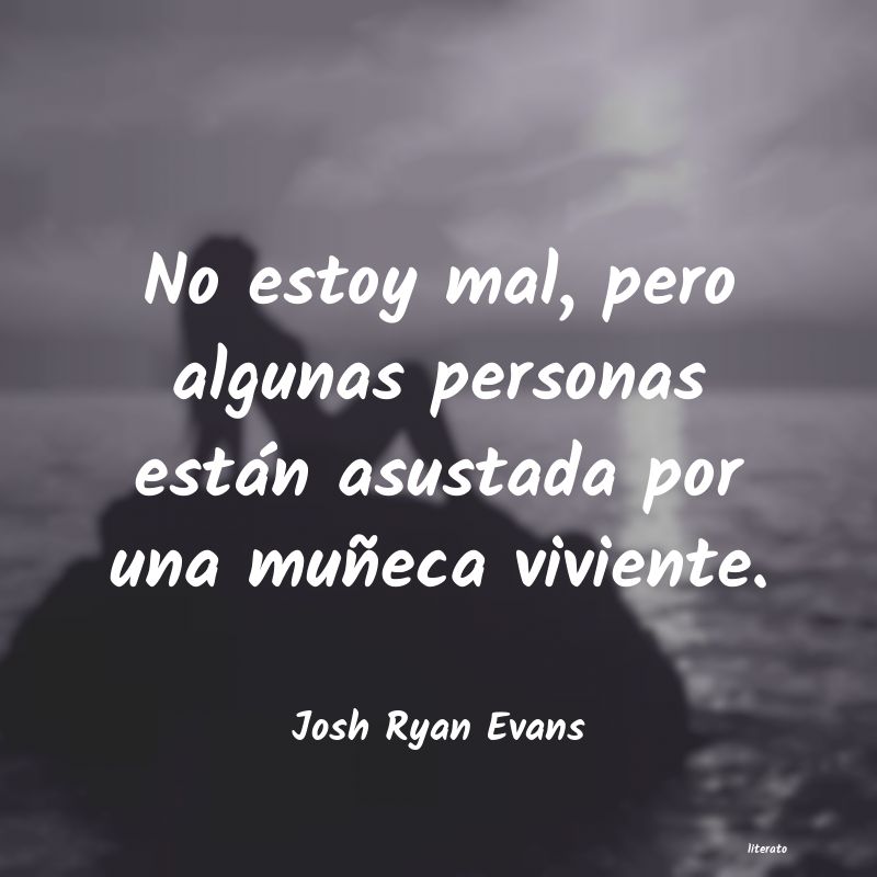 frases de Josh Ryan Evans