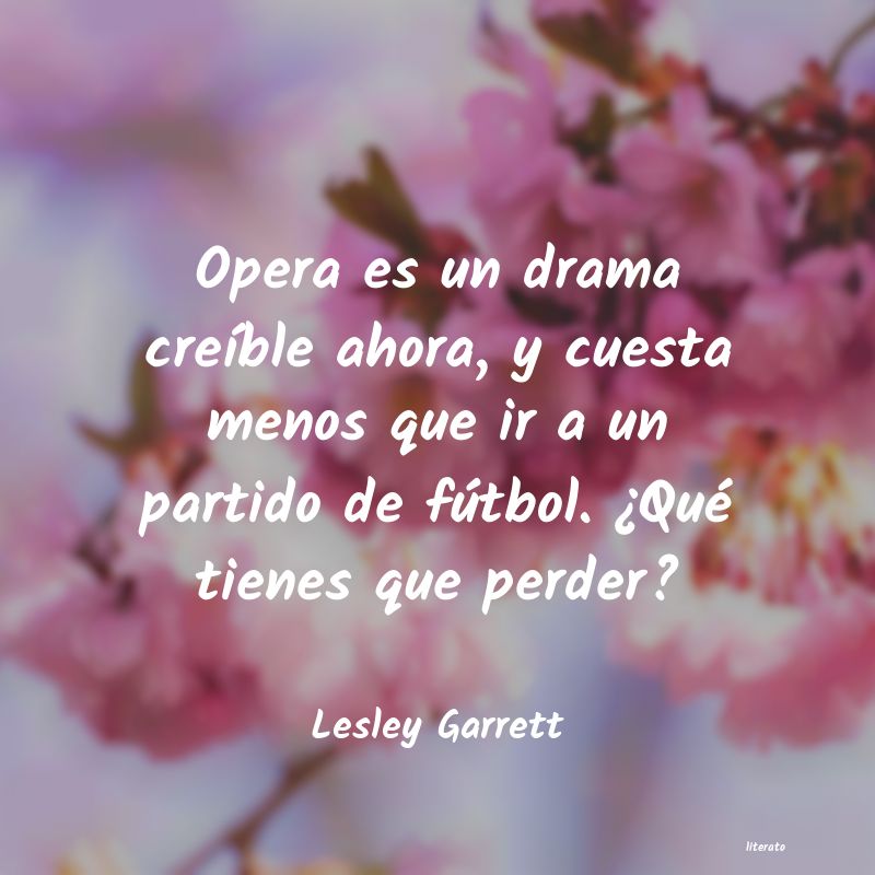 Frases de Lesley Garrett