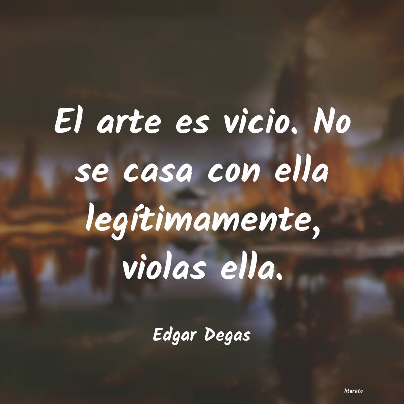 Frases de Edgar Degas