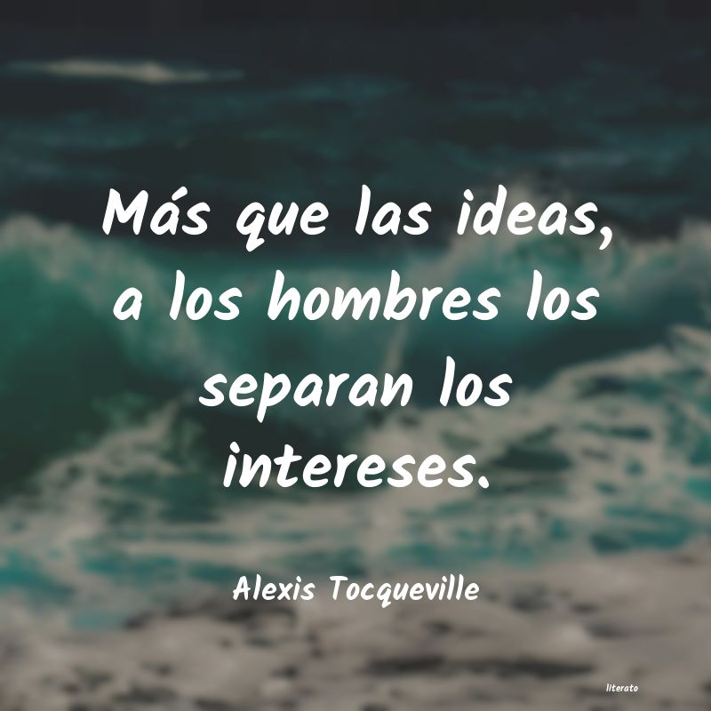 Frases de Alexis Tocqueville