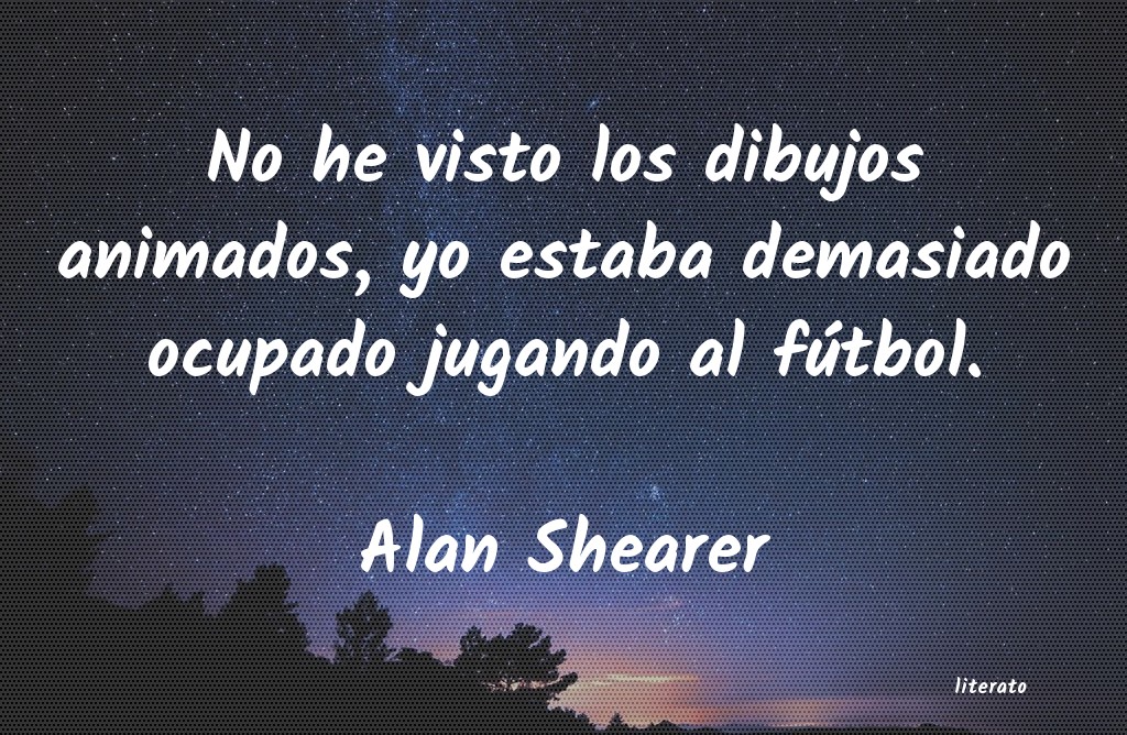 frases de Alan Shearer