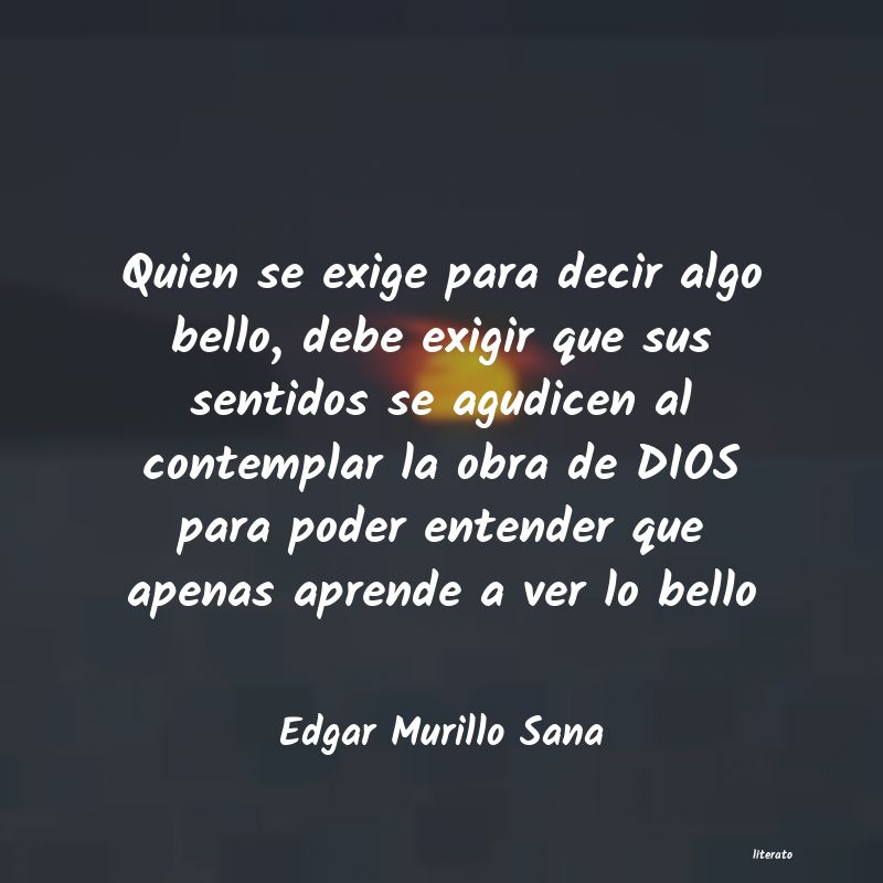 Frases de Edgar Murillo Sana
