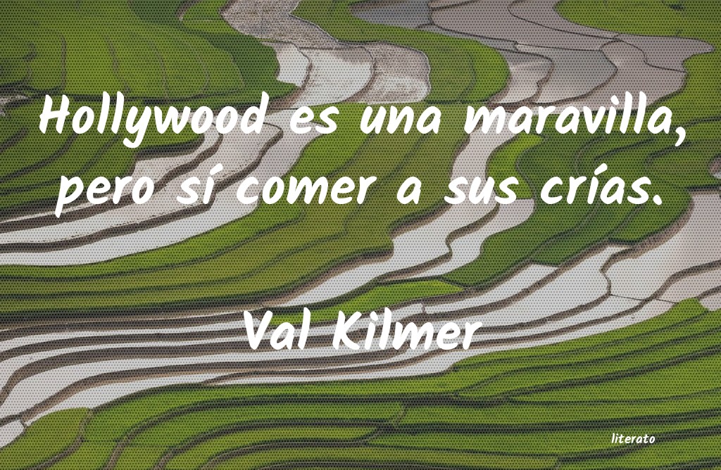frases de Val Kilmer