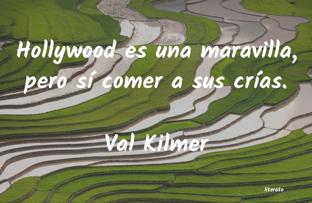 Frases de Val Kilmer