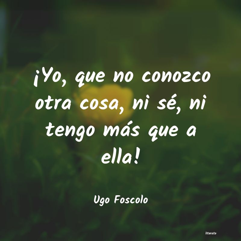 Frases de Ugo Foscolo