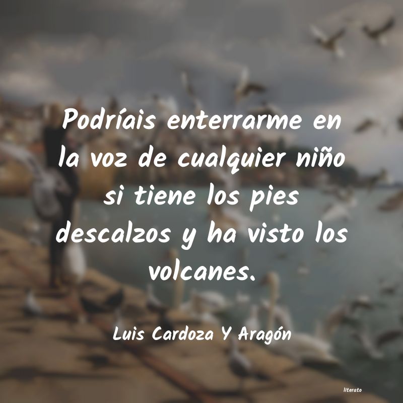 frases de Luis Cardoza Y Aragón