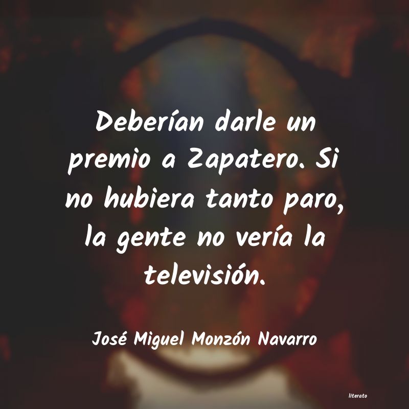 Frases de José Miguel Monzón Navarro