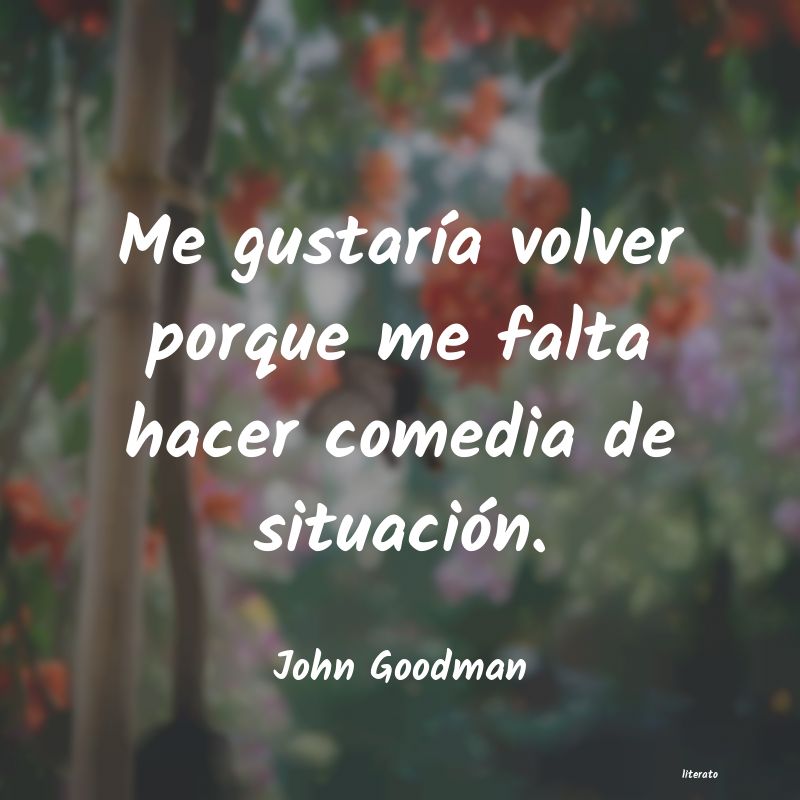 frases de John Goodman