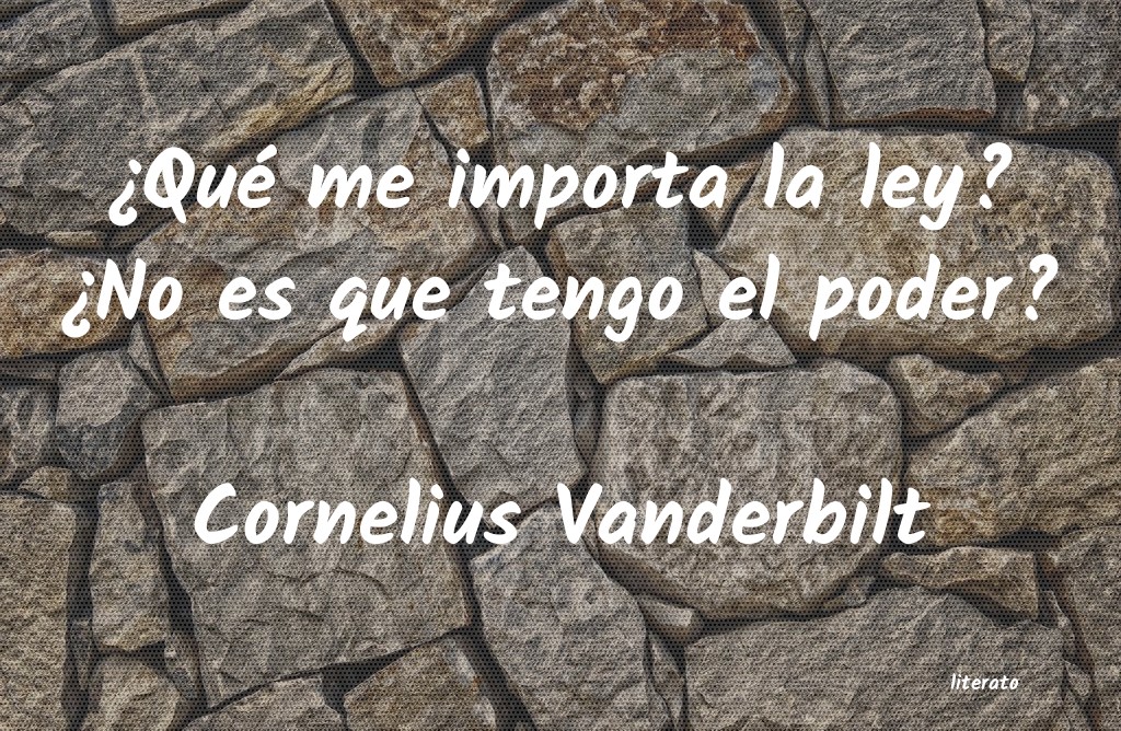 frases de Cornelius Vanderbilt