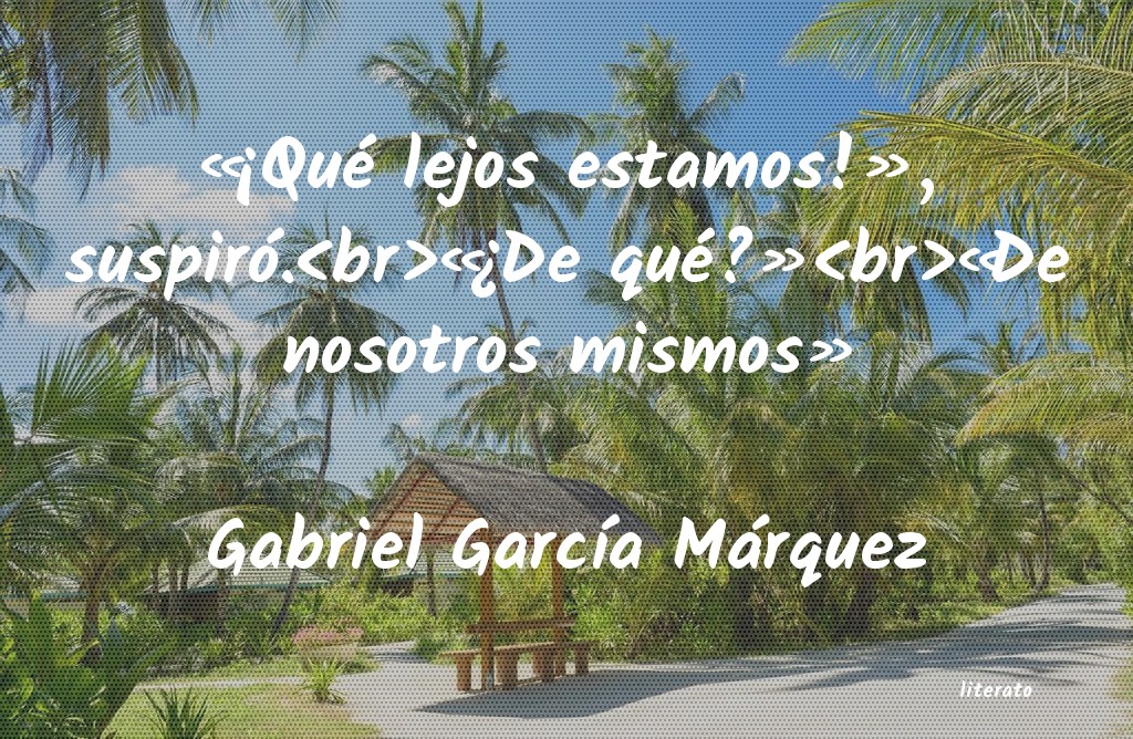 frases de Gabriel GarcÃÂa Márquez