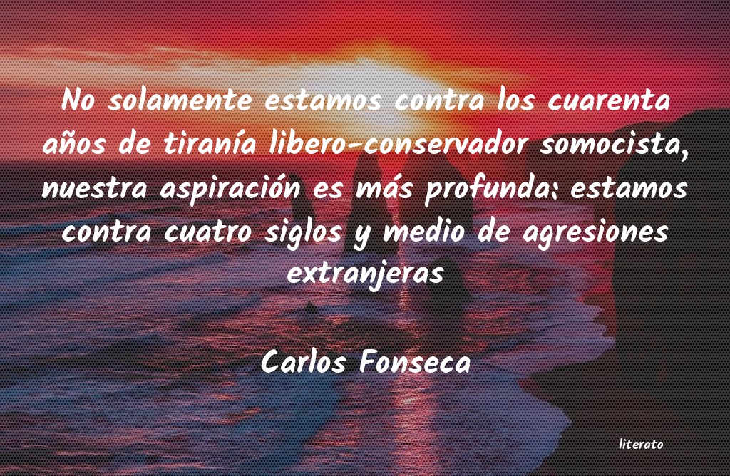 frases de Carlos Fonseca