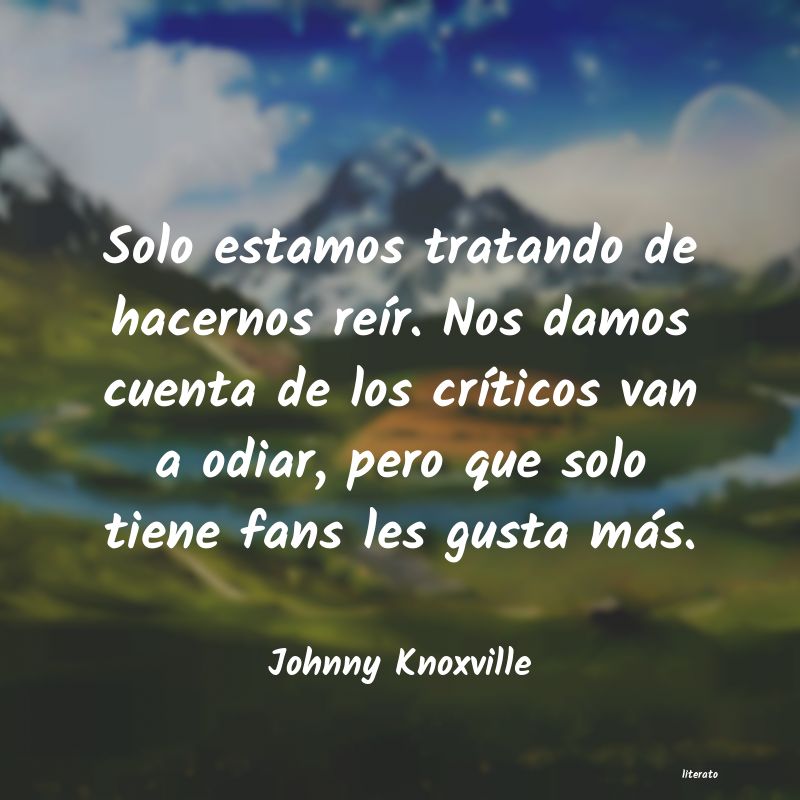 frases de Johnny Knoxville