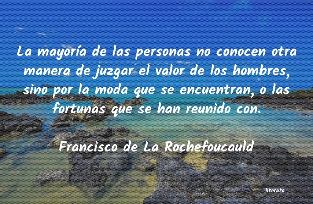 Frases de Francisco de La Rochefoucauld