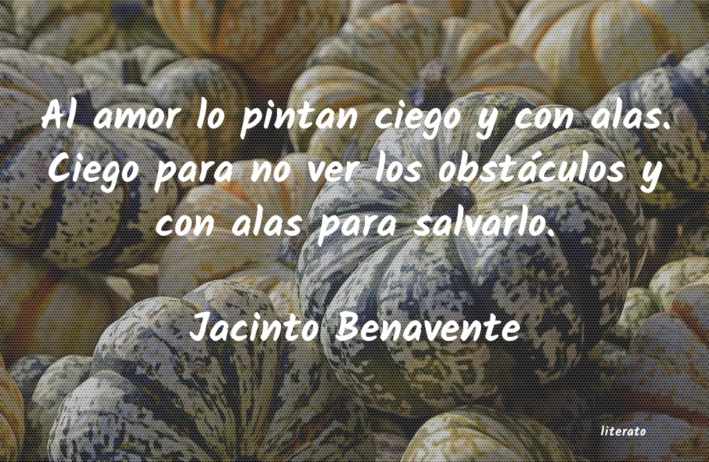 frases de Jacinto Benavente