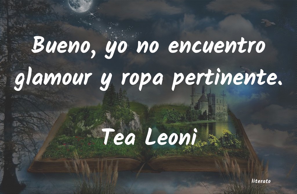 frases de Tea Leoni