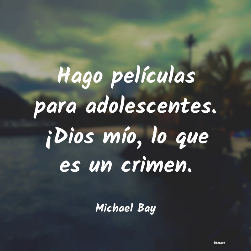 frases de Michael Bay