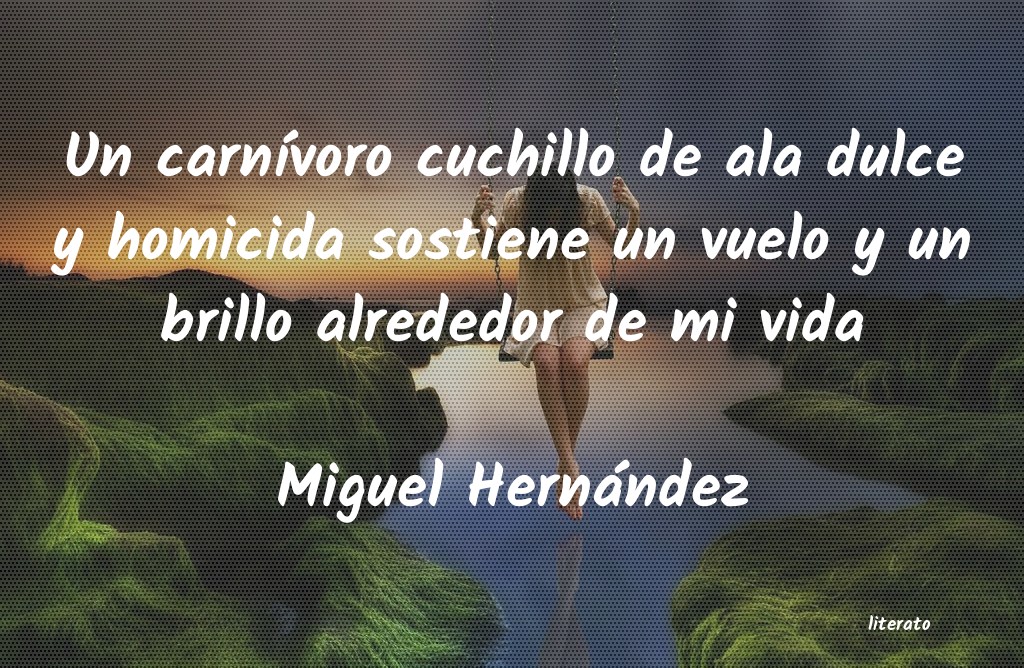 Frases de Miguel Hernández