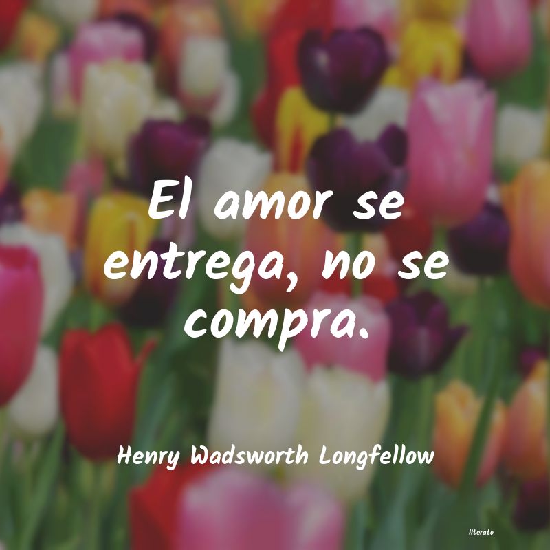 Frases de Henry Wadsworth Longfellow