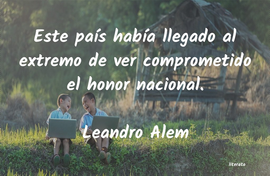 Frases de Leandro Alem