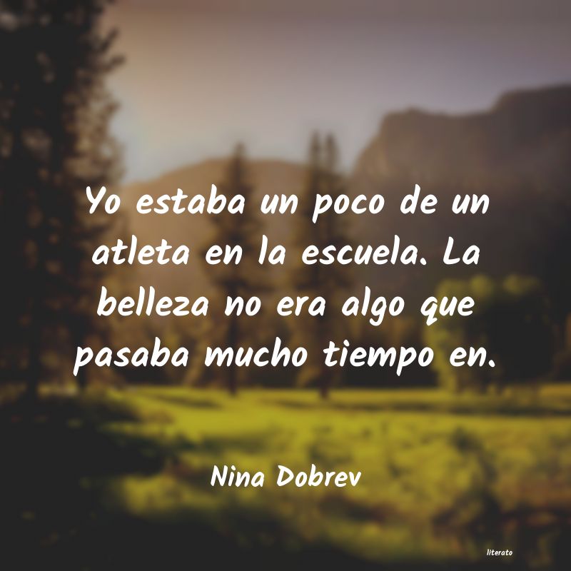 Frases de Nina Dobrev