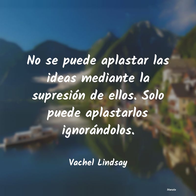 Frases de Vachel Lindsay