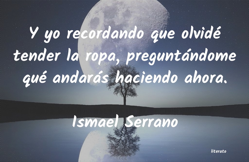 Frases de Ismael Serrano