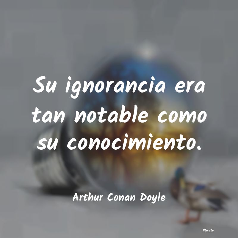 Frases de Arthur Conan Doyle