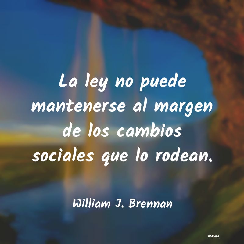 Frases de William J. Brennan