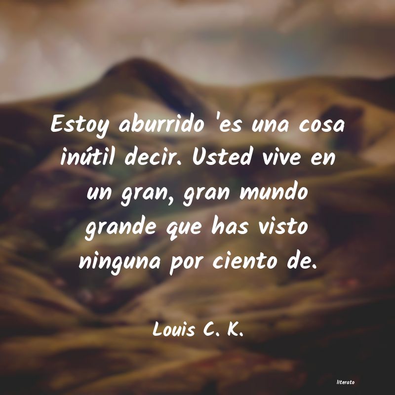 Frases de Louis C. K.