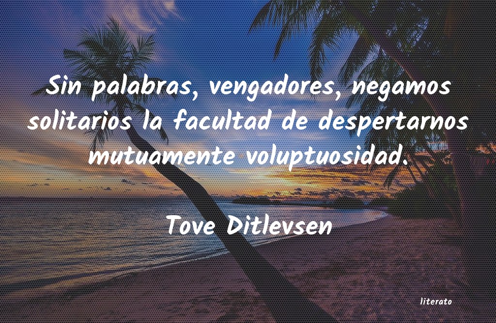 frases de Tove Ditlevsen