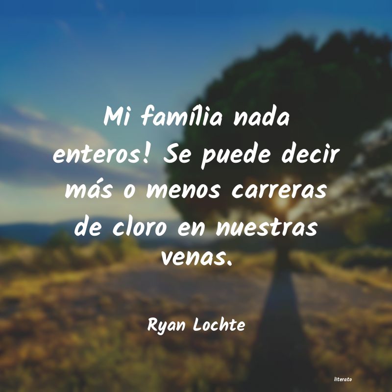 frases de Ryan Lochte