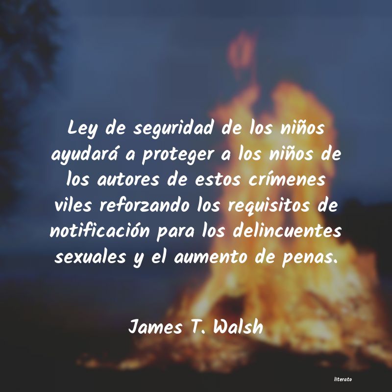 Frases de James T. Walsh