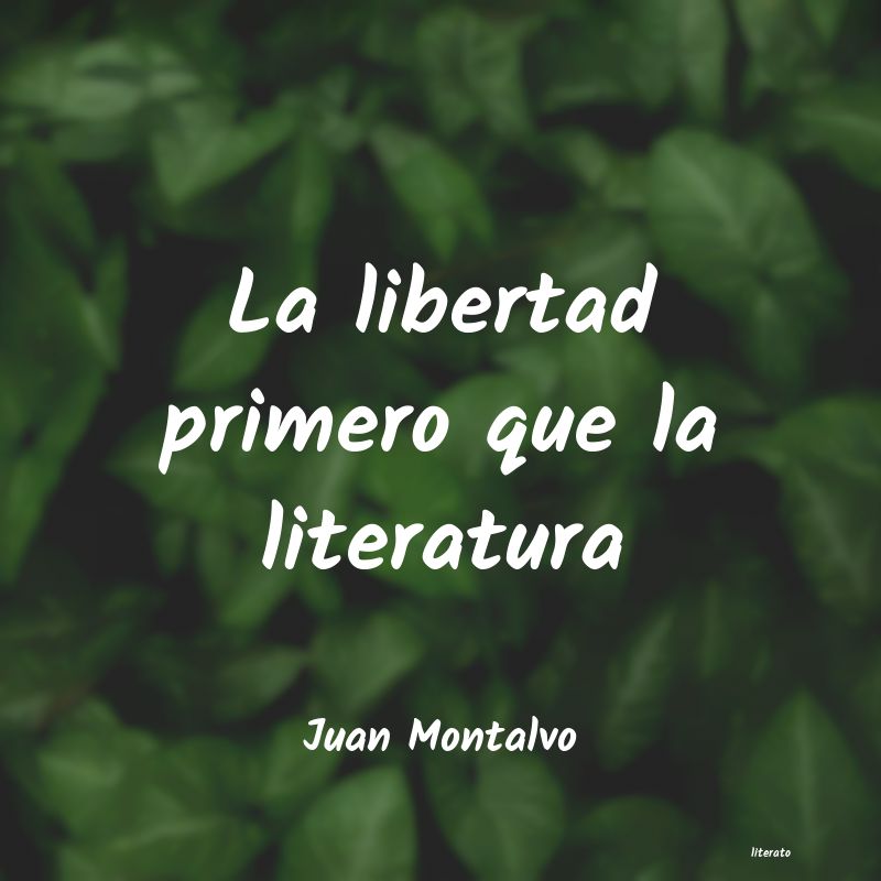 frases de Juan Montalvo