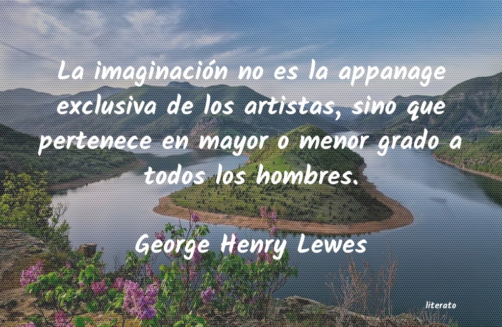 Frases de George Henry Lewes