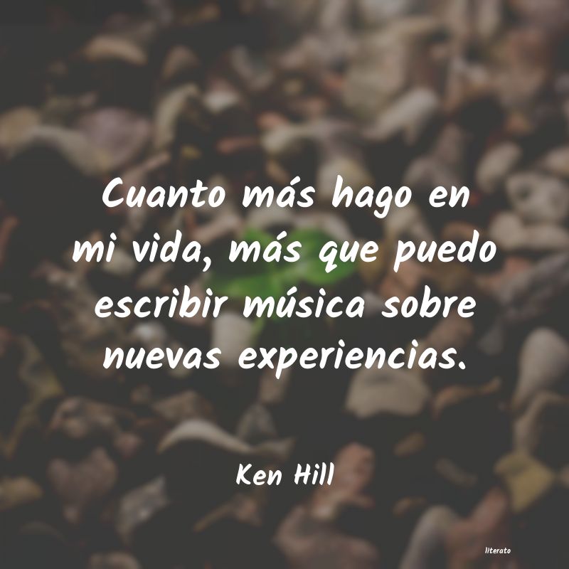 Frases de Ken Hill
