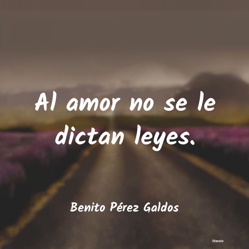 Frases de Benito Pérez Galdos