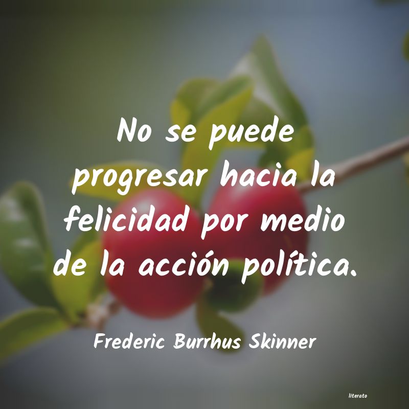 Frases de Frederic Burrhus Skinner