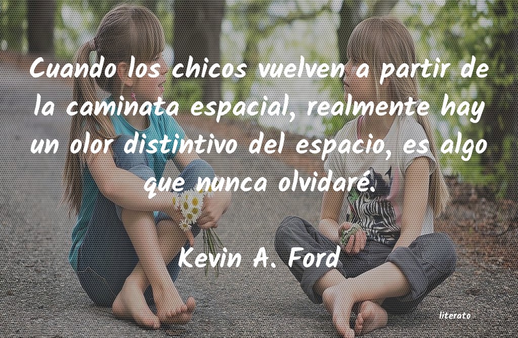 Frases de Kevin A. Ford