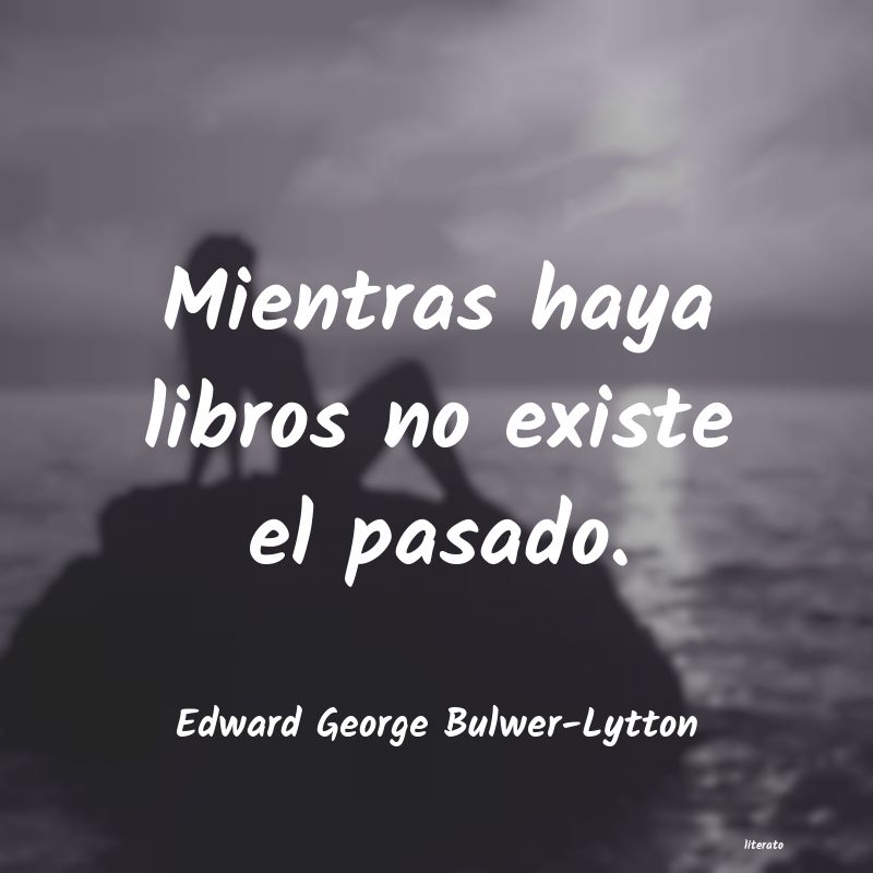 frases de Edward George Bulwer-Lytton