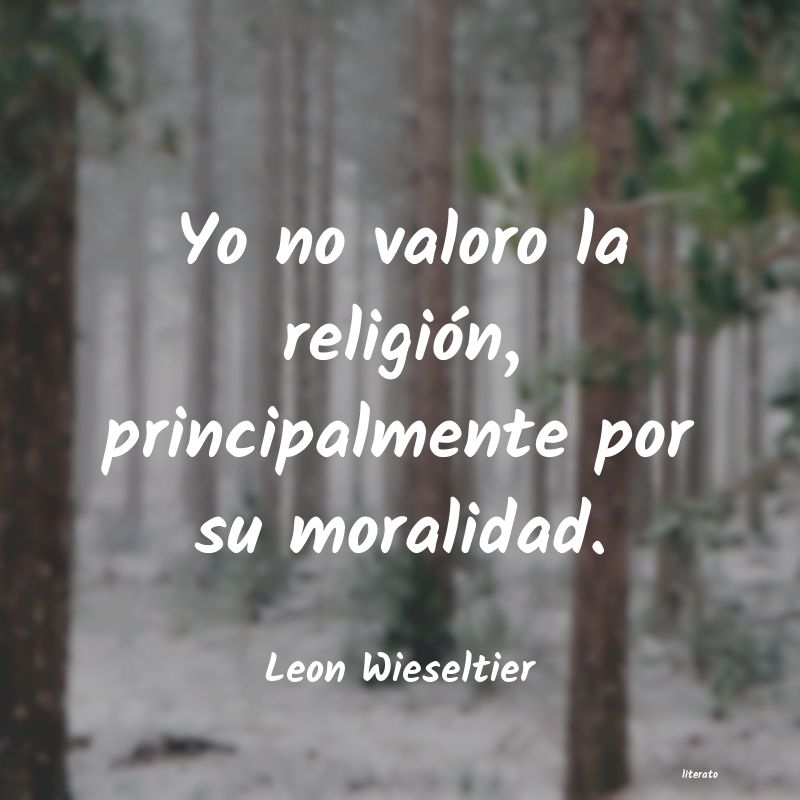 frases de Leon Wieseltier