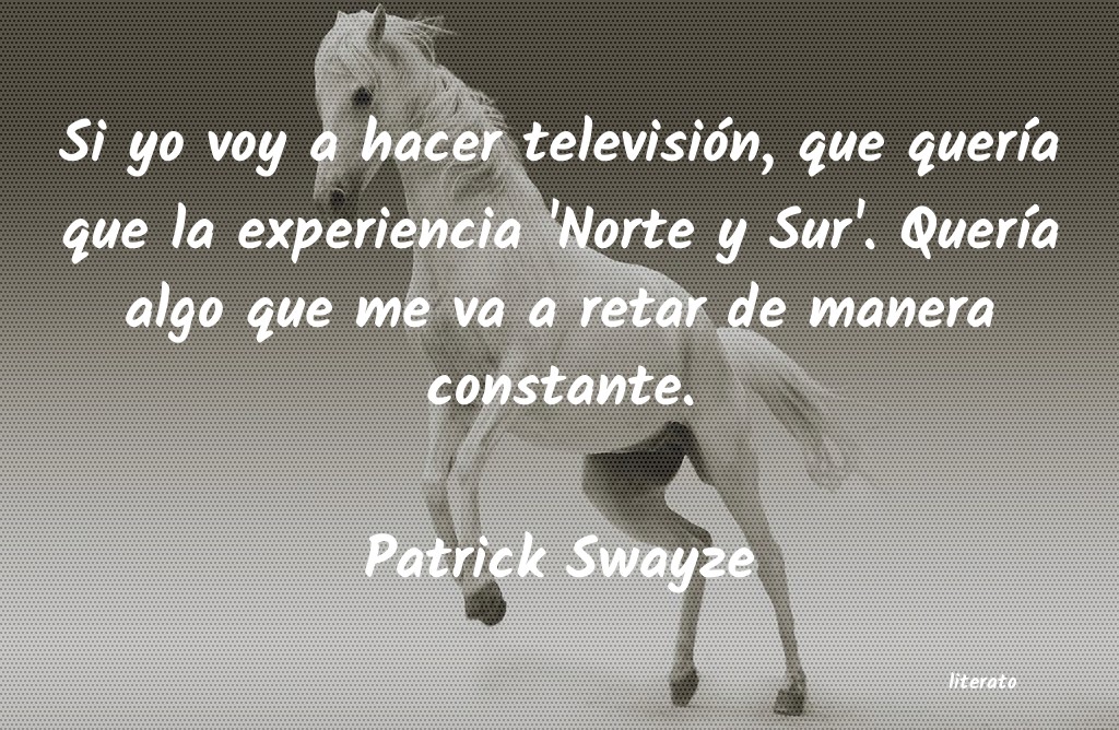 Frases de Patrick Swayze - literato